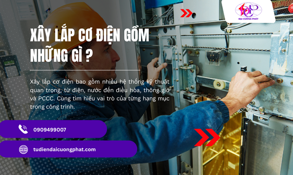 Xây lắp cơ điện gồm những gì?